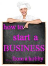 How to Turn a Hobby Into a Business