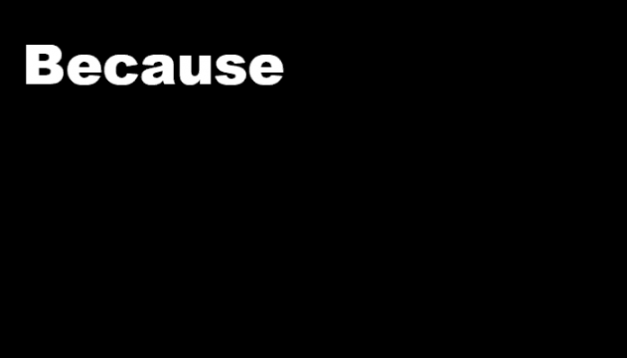 because