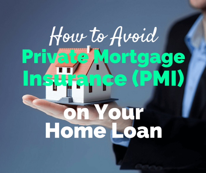 Avoid Private Mortgage Insurance (PMI) on Your Home Loan