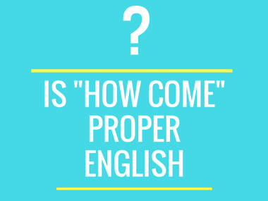 How come we say "how come"?