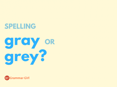 Gray or grey?