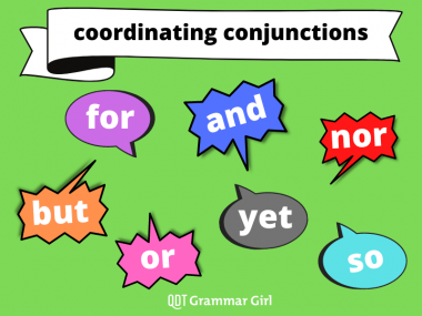 the coordinating conjunctions: for, and, nor, but, or, yet, so