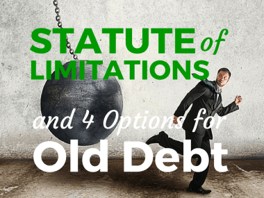 The Statute of Limitations and 4 Options for Old Debt