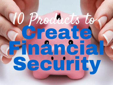 10 Financial Products to Make Money and Create Security
