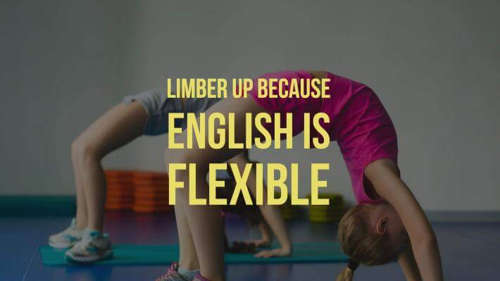 English is flexible