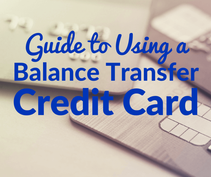 Your Guide to Using a Balance Transfer Credit Card