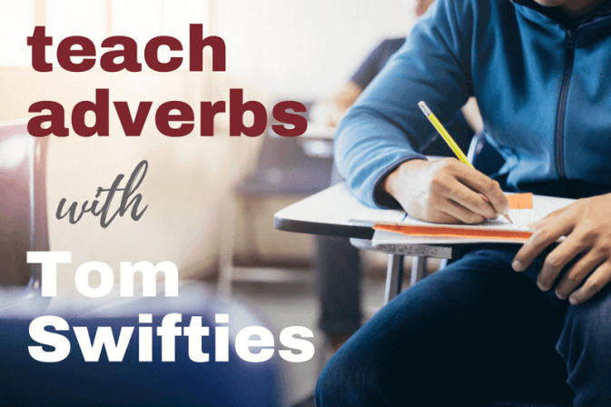 teach adverbs with Tom Swifties