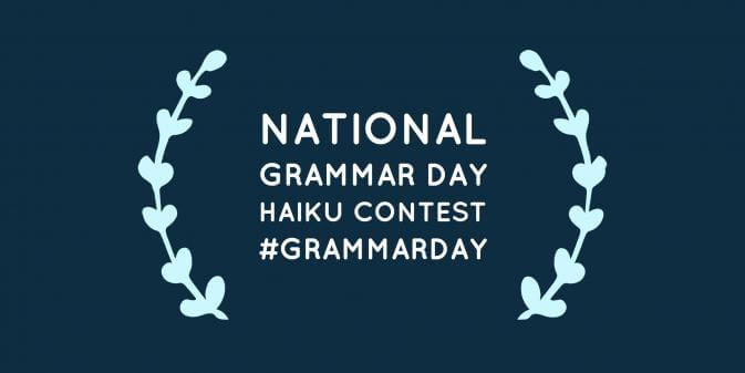 2017 National Grammar Day Haiku Contest