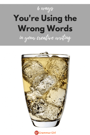 6 ways you're using the wrong words in your creative writing