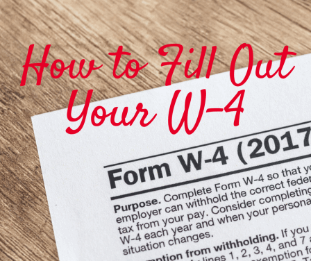 How to Fill Out a W-4 and 7 Reasons to Adjust Your Tax Withholding