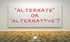 Alternate versus alternative