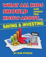 What All Kids (And Adults Too) Should Know About Saving & Investing