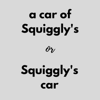 Text stating "a car of Squiggly's or squiggly's car"