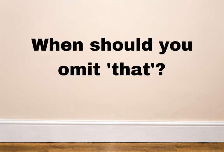 Writing on a blank wall that reads "When should you omit 'that'?"