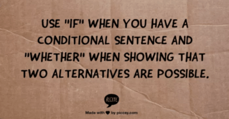 use 'if' when you have a conditional sentence and 'whether' when showing that two alternatives are possible