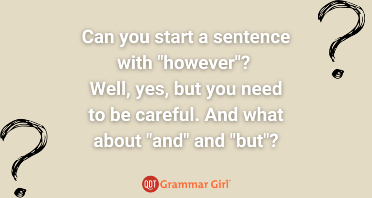 Slide with text that says "can you start a sentence with "however"? Well, yes, but you need to be careful. And what about "and" and "but"?