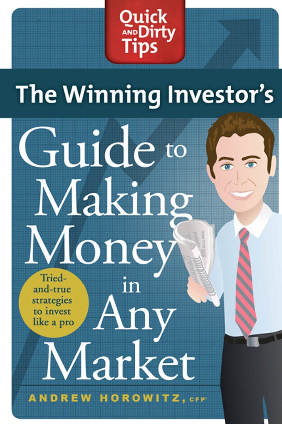 The Winning Investor's Guide to Making Money in Any MarketAndrew Horowitz, C.F.P.