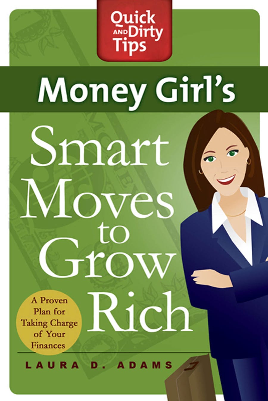 Money Girl's Smart Moves to Grow RichLaura Adams