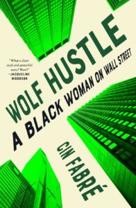 Book cover for 'Wolf Hustle, A Black woman on Wall Street'